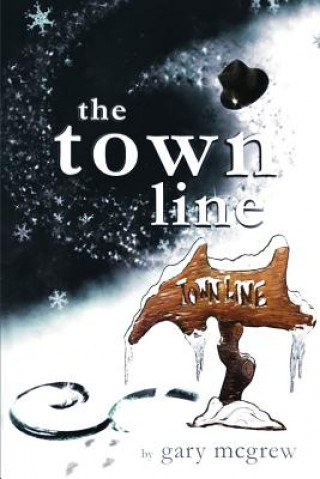 Книга The Town Line Gary McGrew