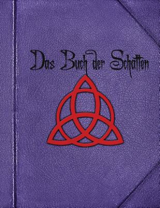 Könyv Das Buch der Schatten: Einblicke in ein echtes handgeschriebenes Hexenbuch R Henne