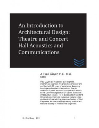 Kniha An Introduction to Architectural Design: Theatre and Concert Hall Acoustics and Communications J Paul Guyer