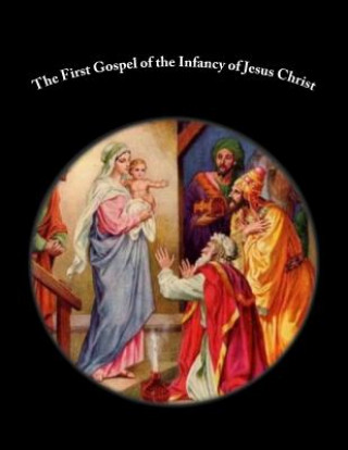 Kniha The First Gospel of the Infancy of Jesus Christ Henry Sike