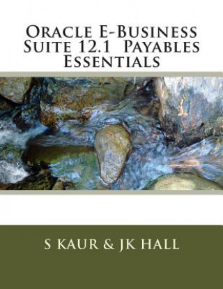 Kniha Oracle E-Business Suite 12.1 Payables Essentials S Kaur