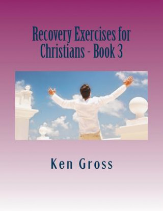 Könyv Recovery Exercises for Christians - Book 3: Bible Characters Ken Gross