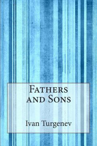 Könyv Fathers and Sons Ivan Sergeyevich Turgenev