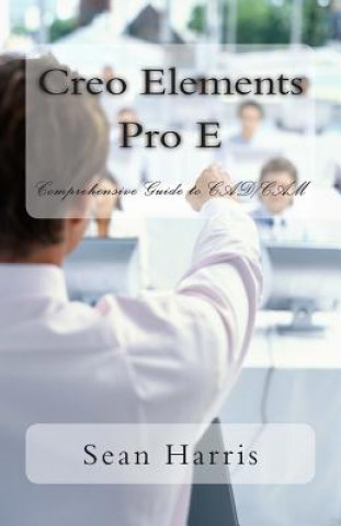 Carte Creo Elements Pro E - Comprehensive Guide to CAD/CAM Sean Harris