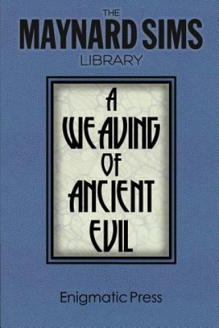 Книга A Weaving of Ancient Evil: The Maynard Sim Library. Vol. 4 Maynard Sims