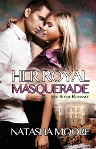 Книга Her Royal Masquerade Natasha Moore