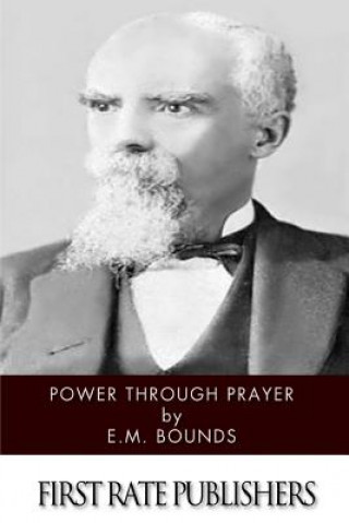 Kniha Power Through Prayer E M Bounds