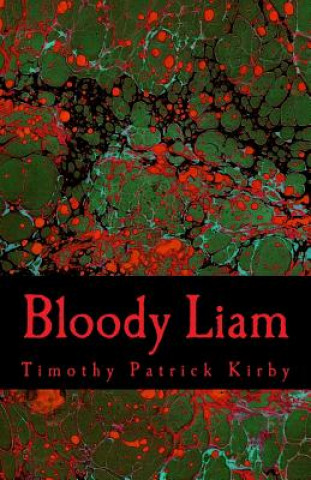 Książka Bloody Liam Timothy Patrick Kirby