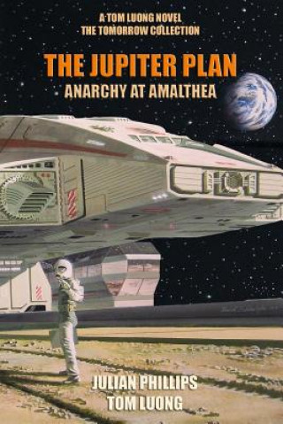 Carte Jupiter Plan: Anarchy at Amalthea Tom Luong