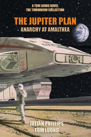 Book Jupiter Plan: Anarchy at Amalthea Tom Luong