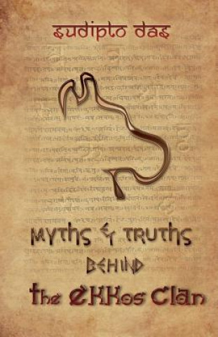 Kniha Myths & Truths Behind The Ekkos Clan (Color) MR Sudipto Das