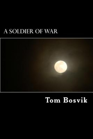 Könyv A Soldier of War: The Story of God MR Tom a Bosvik