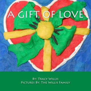 Kniha A Gift of Love Mrs Tracy Langston Willis