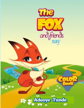 Kniha The Fox and Friends Say (Jumbo Coloring Book) Adeoye Tunde