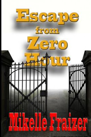 Kniha Escape From Zero Hour: A Post WWII European Adventure Mikelle Fraizer