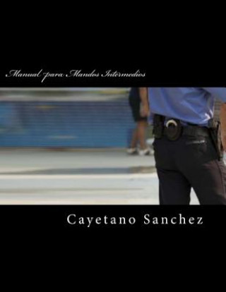 Carte Manual para Mandos Intermedios: Seguridad Privada D Cayetano a Sanchez