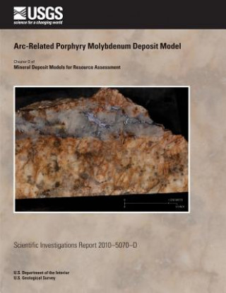 Kniha Arc-Related Porphyry Molybdenum Deposit Model U S Department of the Interior