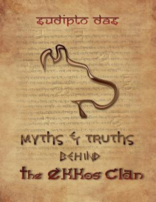 Kniha Myths & Truths Behind The Ekkos Clan (Letter Box): Letter Box Edition MR Sudipto Das