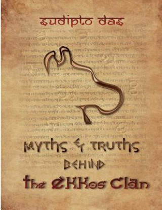 Kniha Myths & Truths Behind The Ekkos Clan (Color Letter Box): Color & Letter Box Edition MR Sudipto Das