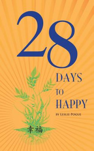 Könyv 28 Days to Happy Leslie Pogue