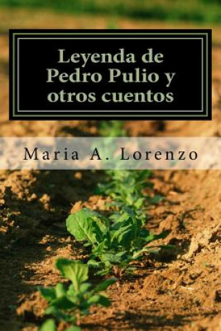 Könyv Leyenda de Pedro Pulio y otro cuentos Maria a Lorenzo
