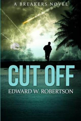 Книга Cut Off Edward W Robertson