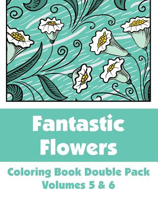 Książka Fantastic Flowers Coloring Book Double Pack (Volumes 5 & 6) Various