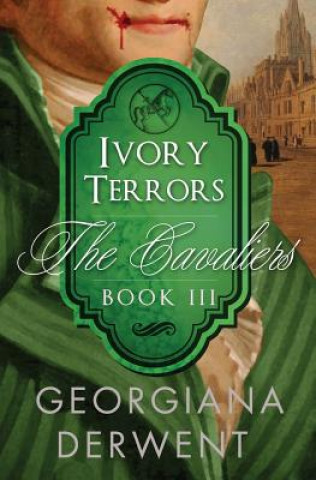 Kniha Ivory Terrors (The Cavaliers: Book Three) Georgiana Derwent