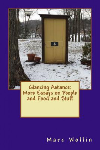 Książka Glancing Askance Volume 2: More Essays on People and Food and Stuff Marc Wollin