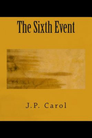 Kniha The Sixth Event J P Carol