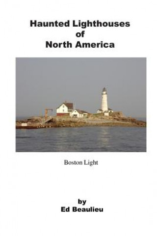 Carte Haunted Lighthouses of North America Ed J Beaulieu