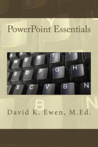 Knjiga PowerPoint Essentials David K Ewen M Ed