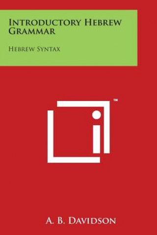 Carte Introductory Hebrew Grammar: Hebrew Syntax Andrew Bruce Davidson
