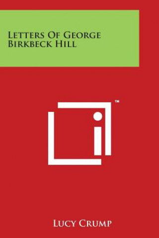 Carte Letters Of George Birkbeck Hill Lucy Crump