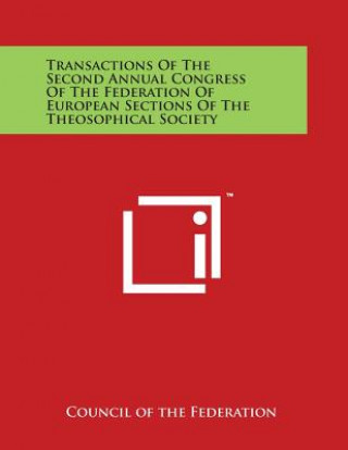 Kniha Transactions of the Second Annual Congress of the Federation of European Sections of the Theosophical Society Council of the Federation