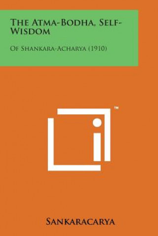 Kniha The Atma-Bodha, Self-Wisdom: Of Shankara-Acharya (1910) Sankaracarya