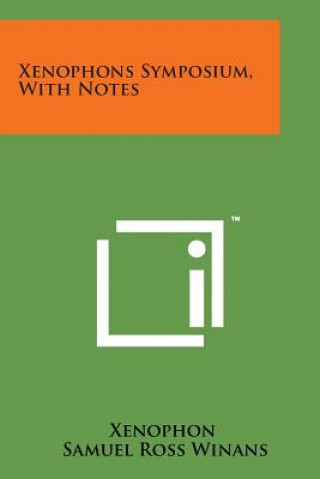 Buch Xenophons Symposium, with Notes Xenophon