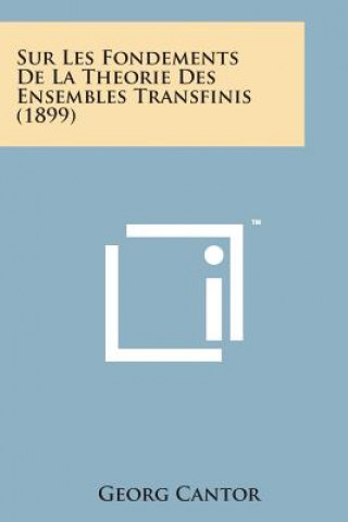 Book Sur Les Fondements de La Theorie Des Ensembles Transfinis (1899) Georg Cantor