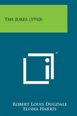 Könyv The Jukes (1910) Robert Louis Dugdale