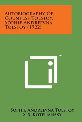 Carte Autobiography of Countess Tolstoy, Sophie Andreevna Tolstoy (1922) Sophie Andreevna Tolstoy