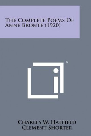 Kniha The Complete Poems of Anne Bronte (1920) Clement Shorter