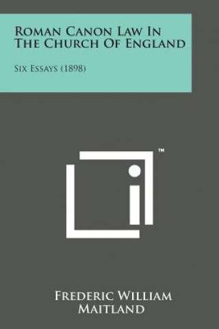 Buch Roman Canon Law in the Church of England: Six Essays (1898) Frederic William Maitland