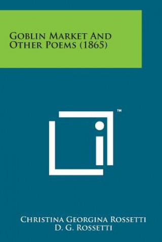 Книга Goblin Market and Other Poems (1865) Christina Georgina Rossetti