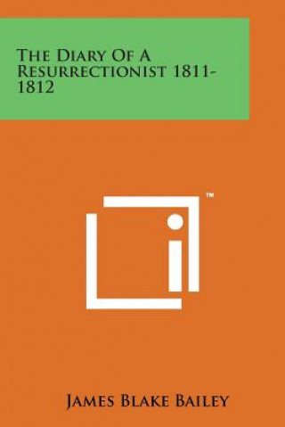 Carte The Diary of a Resurrectionist 1811-1812 James Blake Bailey