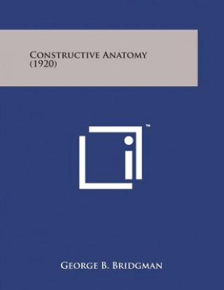 Carte Constructive Anatomy (1920) George B Bridgman