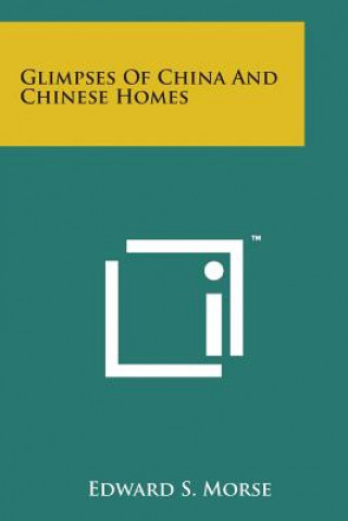 Kniha Glimpses of China and Chinese Homes Edward S. Morse