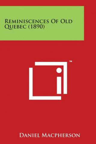 Carte Reminiscences of Old Quebec (1890) Daniel MacPherson