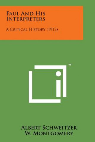 Carte Paul and His Interpreters: A Critical History (1912) Albert Schweitzer