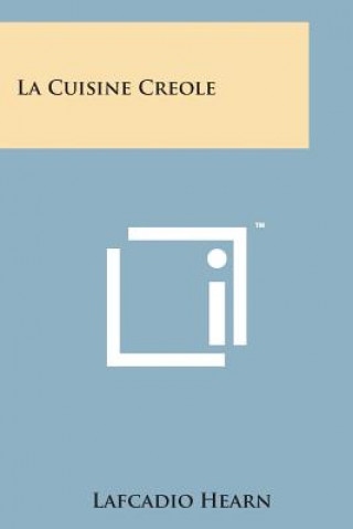 Könyv La Cuisine Creole Lafcadio Hearn