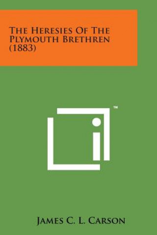 Libro The Heresies of the Plymouth Brethren (1883) James C L Carson